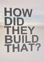 Watch How Did They Build That? Sflix