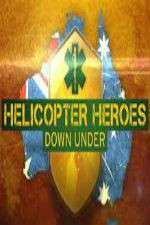 Watch Helicopter Heroes: Down Under Sflix