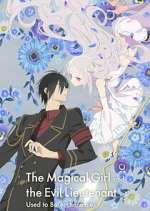 Watch The Magical Girl and the Evil Lieutenant Used to Be Archenemies Sflix