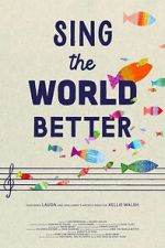 Sing the World Better-hd