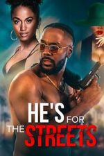 He\'s for the Streets