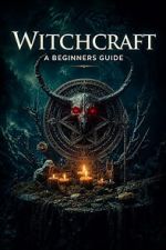 Witchcraft: A Beginners Guide